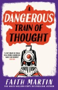 Cover-Bild zum Titel 'A Dangerous Train of Thought' von 'Faith Martin'