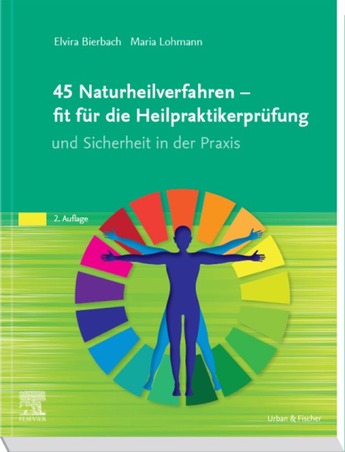 45 Naturheilverfahren - fit für die Heilpraktikerprüfung und Sicherheit in der Praxis - Elvira Bierbach, Maria Lohmann