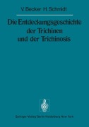 Cover-Bild zum Titel 'Die Entdeckungsgeschichte der Trichinen und der Trichinosis' von 'V. Becker, H. Schmidt'