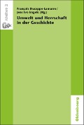 Cover-Bild zum Titel 'Umwelt und Herrschaft in der Geschichte. Environnement et pouvoir: une approche historique' von ''