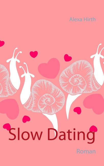 Slow Dating - Alexa Hirth