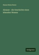 Cover-Bild zum Titel 'Alraune - die Geschichte eines lebenden Wesens' von 'Hanns Heinz Ewers'