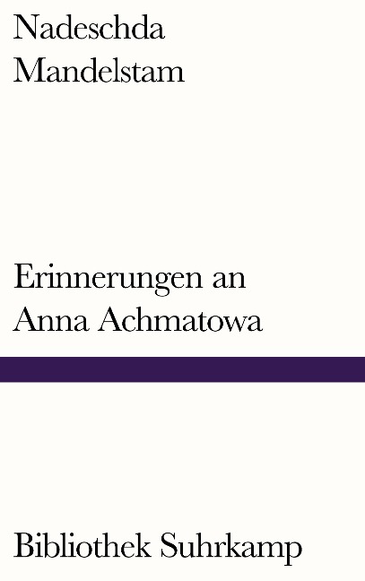 Erinnerungen an Anna Achmatowa - Nadeschda Mandelstam