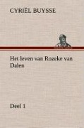 Cover-Bild zum Titel 'Het leven van Rozeke van Dalen, deel 1' von 'Cyriël Buysse'