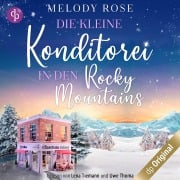Cover-Bild zum Titel 'Die kleine Konditorei in den Rocky Mountains - Ein romantischer Winterroman' von 'Melody Rose'