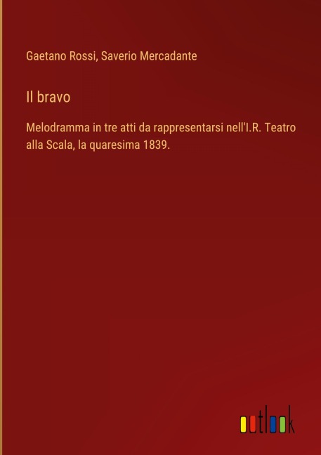 Il bravo - Gaetano Rossi, Saverio Mercadante