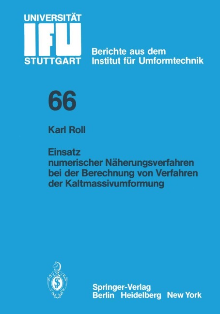 Einsatz numerischer Näherungsverfahren bei der Berechnung von Verfahren der Kaltmassivumformung - K. Roll