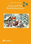 Lutz und das Rodelabenteuer - Stefan Stautner