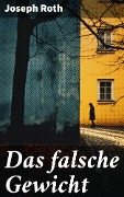 Cover-Bild zum Titel 'Das falsche Gewicht' von 'Joseph Roth'