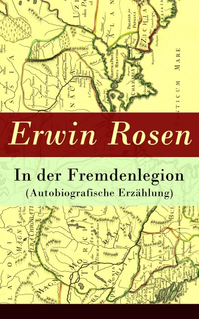 In der Fremdenlegion (Autobiografische Erzählung) - Erwin Rosen