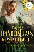 Cover-Bild zum Titel 'Das Handelshaus Geisenheimer: Die Kaufmannstochter' von 'Ines Thorn'