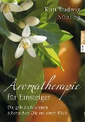 Aromatherapie für Einsteiger - Kurt Ludwig Nübling