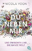 Cover-Bild zum Titel 'Du neben mir und zwischen uns die ganze Welt' von 'Nicola Yoon'