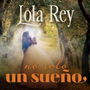 Cover-Bild zum Titel 'No solo un sueño' von 'Lola Rey'