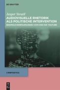 Cover-Bild zum Titel 'Audiovisuelle Rhetorik als politische Intervention' von 'Jasper Stratil'