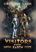Cover-Bild zum Titel 'Visitors From New Earth City' von 'Gregory Saur'