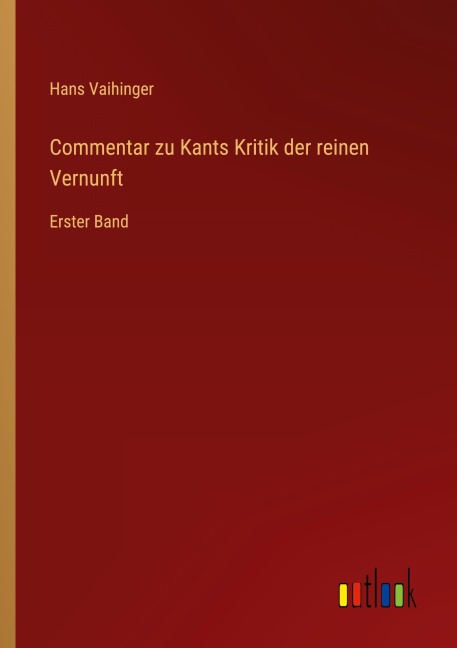 Commentar zu Kants Kritik der reinen Vernunft - Hans Vaihinger