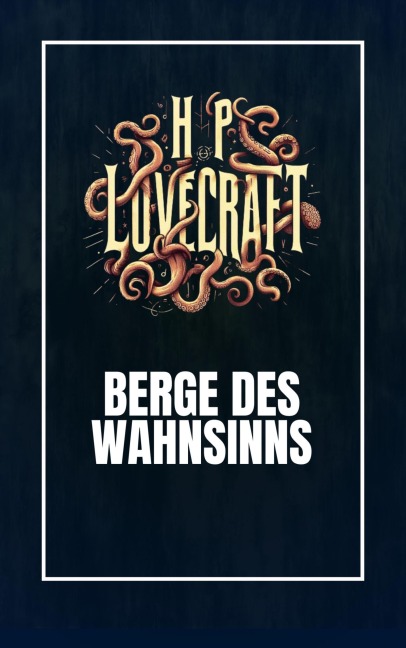 Berge des Wahnsinns - Howard Phillips Lovecraft