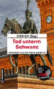 Cover-Bild zum Titel 'Tod unterm Schwanz' von 'Richard Birkefeld, Günther Zäuner, Cornelia Kuhnert, Heike Wolpert, Sandra Lüpkes'