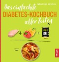 Das einfachste Diabetes-Kochbuch aller Zeiten - Anne Iburg