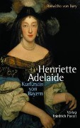 Cover-Bild zum Titel 'Henriette Adelaide' von 'Roswitha von Bary'