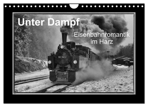Unter Dampf - Eisenbahnromantik im Harz (Wandkalender 2024 DIN A4 quer), CALVENDO Monatskalender - Marion Maurer