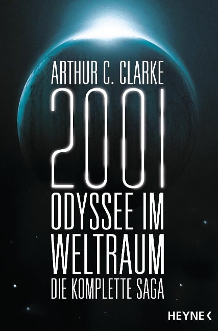 2001: Odyssee im Weltraum - Die Saga - Arthur C. Clarke