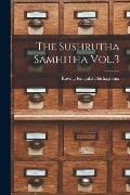 The Sushrutha Samhitha Vol.3 - 