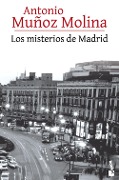 Los misterios de Madrid - Antonio Muñoz Molina