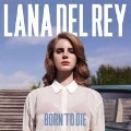 Cover-Bild zum Titel 'Born To Die' von 'Lana Del Rey'