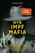 Cover-Bild zum Titel 'Die Impf-Mafia' von 'Helmut Sterz'