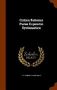Cover-Bild zum Titel 'Critica Rationis Purae Expositio Systematica' von 'C. F. Schmidt-Phiseldeck'