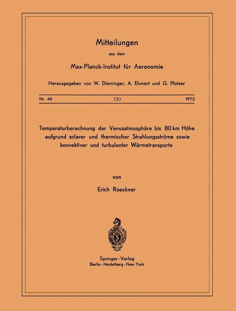 Temperaturberechnung der Venusatmosphäre bis 80 km Höhe aufgrund Solarer und Thermischer Strahlungsströme Sowie Konvektiver und Turbulenter Wärmetransporte - E. Roeckner