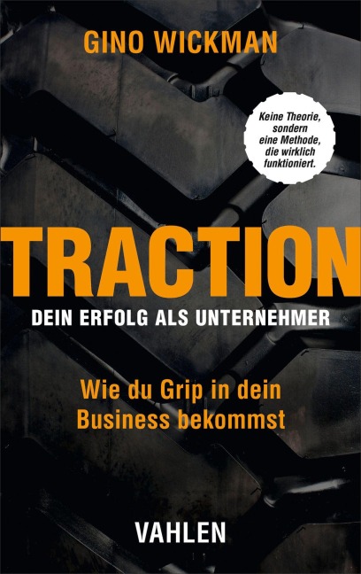 Traction - Dein Erfolg als Unternehmer - Gino Wickman