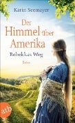 Cover-Bild zum Titel 'Der Himmel über Amerika - Rebekkas Weg' von 'Karin Seemayer'