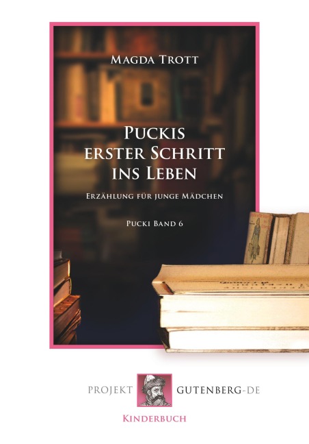 Puckis erster Schritt ins Leben - Magda Trott