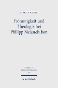 Cover-Bild zum Titel 'Frömmigkeit und Theologie bei Philipp Melanchthon' von 'Martin H. Jung'