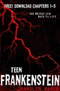 High School Horror: Teen Frankenstein Chapters 1-5 - Chandler Baker