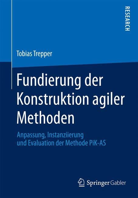 Fundierung der Konstruktion agiler Methoden - Tobias Trepper