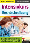 Intensivkurs Rechtschreibung / 9.-10. Schuljahr - Stefan Schulze-Beiering