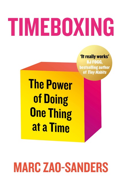 Timeboxing - Marc Zao-Sanders
