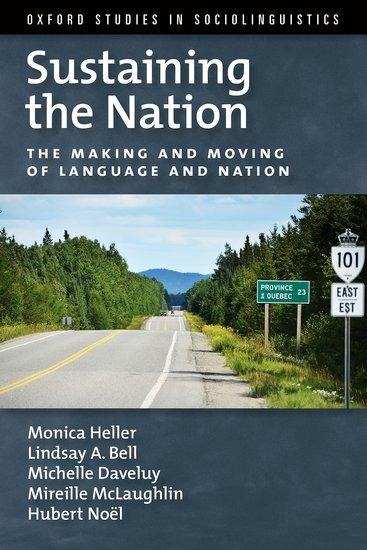 Sustaining the Nation - Monica Heller, Lindsay A Bell, Michelle Daveluy, Mireille McLaughlin, Hubert Noël