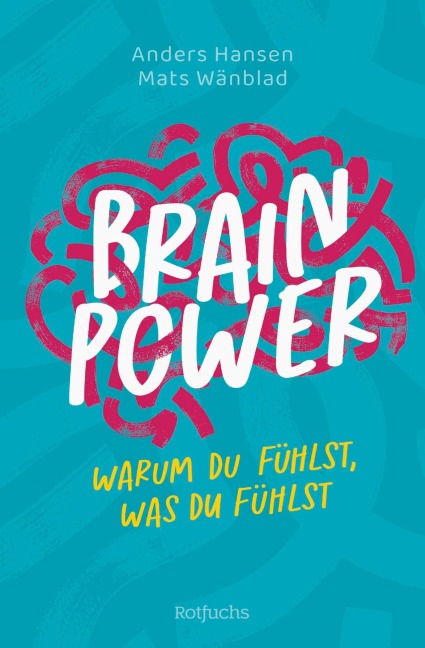 Brainpower - Warum du fühlst, was du fühlst - Anders Hansen, Mats Wänblad