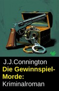 Cover-Bild zum Titel 'Die Gewinnspiel-Morde: Kriminalroman' von 'J. J. Connington'