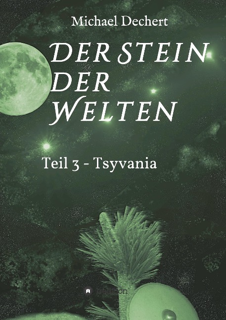 Der Stein der Welten - Michael Dechert