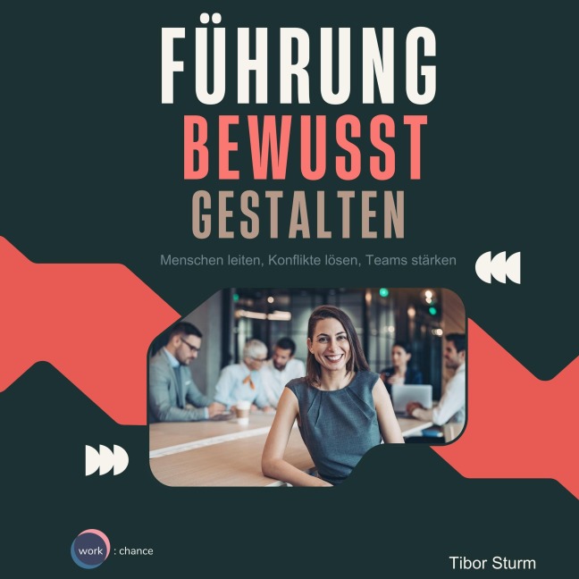 Führung bewusst Gestalten - Tibor Sturm