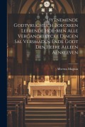 Cover-Bild zum Titel 'Uytnemende Godtvruchtich Boecxken Leerende Hoe-men Alle Verganckelycke Dingen Sal Versmaden Ende Godt Den Heere Alleen Aenkleven' von 'Albertus Magnus'