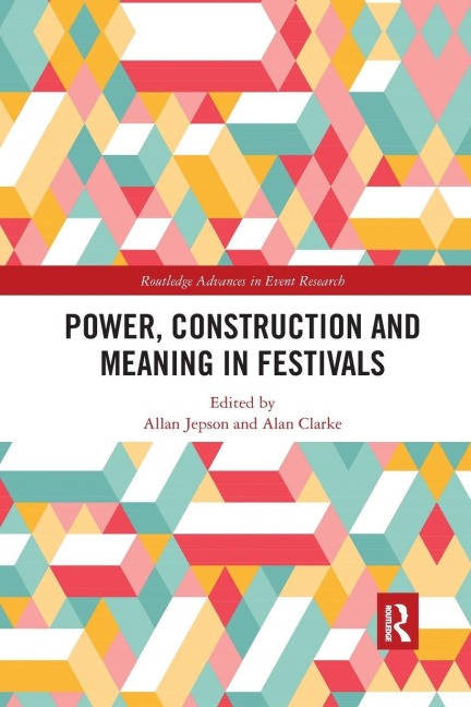 Power, Construction and Meaning in Festivals - Allan Jepson, Alan Clarke