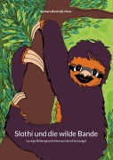 Cover-Bild zum Titel 'Slothi und die wilde Bande' von 'Barbara Benfrádj-Niwa'