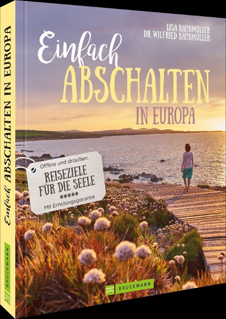 Einfach abschalten in Europa - Lisa Bahnmüller, Regine Heue